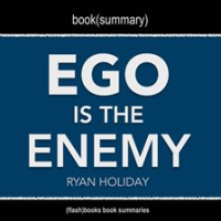 Book_Summary_of_Ego_Is_The_Enemy_by_Ryan_Holiday